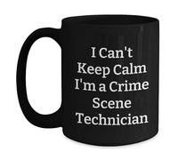 Taza de café negra divertida con texto en inglés "I Can't Keep Calm I'm A Crime Scene Technician" para hombres, mujeres, amigos, compañeros de trabajo, familia, regalos únicos de graduación