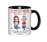 Taza de café personalizada con texto en inglés «To My Daughter from Mom», «The Only Thing Better Than Being Your Parent is Watching You Be A Mom», taza para hija de Mommy Mama en el Día de la Madre