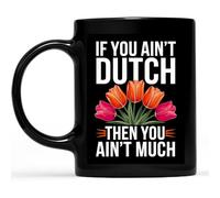 Taza De Café Si Tu N'Es Pas Néerlandais, Tu N'Es Pas Très Grand-Chose En Matière De Tulipes. Con Asa Taza Te Divertido Tazas De Desayuno Para Amiga Espresso Oficina