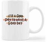 Taza de cerámica con cita inspiradora "It's A Good Day To Have A Good Day", taza de café y té de leche de 11 onzas, regalos inspiradores de aliento para mujeres y niñas cumpleaños