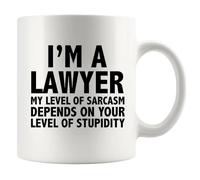 Taza de cerámica con texto en inglés "I'm A Lawyer My Level Of Sarcasm Lawyer", regalo divertido de graduación para estudiantes de derecho, profesor, abogado, taza de cerámica, 325 ml, color blanco
