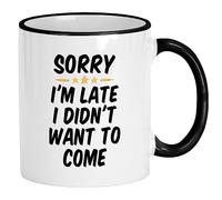 Taza De Cerámica Lo Siento, Llego Tarde. No Quería Venir Al Trabajo De Oficina Y A Mis Compañeros De Trabajo. Colorido Taza Cerámica Elegancia Mug Para Amiga Decorar Familiare