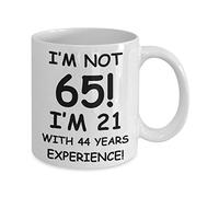 Taza de regalo de 65 cumpleaños, no soy 65, soy 21 con 44 años de experiencia, taza de café blanca, taza de té, regalo de 325 ml
