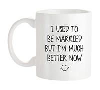 Taza de regalo de cerámica con texto en inglés "I Used to Be Married But I'm Much Better Now, Just Divorced", 325 ml