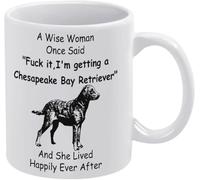 Taza de regalo para amantes del Chesapeake Bay Retriever. Una mujer sabia dijo que me voy a llevar una. Taza de café novedosa, taza de té de cerámica con impresión de doble cara para mamá, papá, amigo