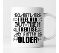 Taza De Té A Veces Me Siento Vieja Pero Luego Me Doy Cuenta De Que Mi Hermana Es Mayor Y Feliz Tazas Desayuno Clásico Tazas De Cafe Decorativa Taza Personalizada Para Oficina Regalo 330Ml