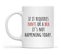 Taza De Té Cita Inspiradora Y Motivadora Que Dice: "Si Necesitas Pantalones O Sostén, No Lo Harás Hoy". Taza Personalizada Premium Tazas De Cafe Divertido Tazas Desayuno Para 330ML