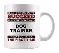 Taza De Té Entrenador De Perros: Al Principio No Tienes Éxito. Intenta Hacer Lo Que Te Dijeron. Amante De Los Animales, Perros Y Gatos. Rescate Ideal Tazas Desayuno Tazas De Cafe Para 330ML