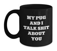 Taza De Té Funny Pug Dog Lover My Pug And Talk Shit About You Black Taza Personalizada Clásico Tazas De Cafe Premium Tazas Desayuno Para Todas Las Ocasiones Oficina Cumpleaños 300ML