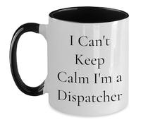 Taza De Té I Can'T Keep Calm I'M A Dispatcher Fun Dispatcher 2 Tone Tazas Desayuno Clásico Tazas De Cafe Ideal Taza Personalizada Para Cumpleaños Uso Diario Oficina 300ML