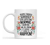 Taza De Té La Gente Debería Dejar De Esperar Algo Normal De Mí. Todos Sabemos Que Eso Nunca Va A Suceder. Tazas De Cafe Premium Tazas Desayuno Ideal Taza Personalizada Para Uso Diario 330Ml