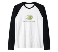 Taza de té Let Things Brew Paciencia Slow Living Camiseta Manga Raglan
