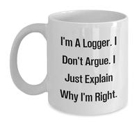 Taza De Té Logger'S Humor White A Don'T Argue. Just Explain Why Right. Funny Logger Tazas De Cafe Clásico Taza Personalizada Ideal Tazas Desayuno Para Cumpleaños Uso Diario Oficina 300ML