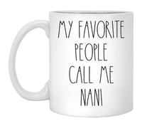 Taza De Té Nani - Mis Personas Favoritas Me Llaman Nani Tazas Desayuno Ideal Tazas De Cafe Decorativa Taza Personalizada Para Regalo Oficina Uso Diario 330Ml