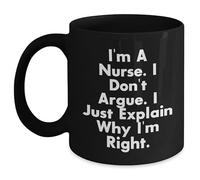 Taza De Té Nurse A Nurse Don'T Argue Just Explain Why Right Funny Taza Personalizada Clásico Tazas De Cafe Ideal Tazas Desayuno Para Oficina Cumpleaños Todas Las Ocasiones 300ML