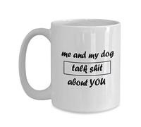 Taza De Té Persona De Perros, Mi Perro Y Yo Hablamos Mierda De Ti, Padre De Perro Peludo Tazas Desayuno Divertido Tazas De Cafe Premium Taza Personalizada Para Oficina Cumpleaños 330ML