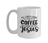 Taza De Té Todo Lo Que Necesito Hoy Es Un Poquito De Mucho Jesús Tazas De Cafe Ideal Tazas Desayuno Premium Taza Personalizada Para Uso Diario Regalo Cumpleaños 330ML