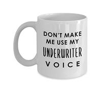 Taza De Té Underwriter Dont Make Me Use My Voice Under Writer Insurance Underwriting Financial Mortgage Insurance Real Estate Agent Loan Investment Tazas De Cafe Tazas Desayuno Ideal Para 300ML