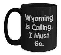 Taza De Té Wyoming Llamando, Debo Volverme Negro Taza Personalizada Ideal Tazas De Cafe Clásico Tazas Desayuno Para Uso Diario Cumpleaños Regalo 330ML