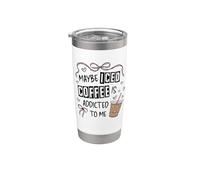 Taza de viaje con texto en inglés "Maybe Iced Coffee is Addicted to Me" Vaso térmico de acero inoxidable de doble pared