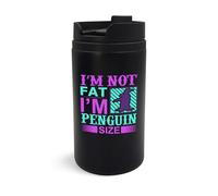 Taza de viaje divertida con diseño de pingüino Not Fat Penguin, vaso de viaje, taza de café aislada, taza portátil