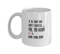Taza divertida con texto en inglés "If at First You Don't Succeed Try Again Love Your Thiro Born", taza de café de cerámica de 325 ml, divertida idea de regalo para el día de la madre de esposa, hija