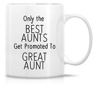 Taza divertida con texto en inglés "Only The Best Aunts Get Promoted to Great Aunt" - Divertidas, sarcasmo, motivacional, guardería, regalos de cumpleaños para hermana, amigos, niñera, tía, 11 onzas