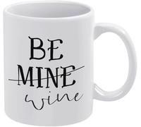 Taza divertida de café con texto "Be Mine Wine" para San Valentín, taza de café novedosa, taza de té de cerámica con impresión de doble cara para mamá, papá, amigo, esposa, esposo, regalo de 11 oz
