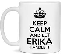 Taza Erika Genérica, Cálmate Y Deja Que Erika Se Encargue. Taza De Cerámica Cerámica Mug Personalizada Coffee Mug Para Oficina Hogar Cocina 330Ml