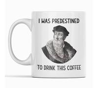 Taza Juan Calvino, Teología Del Cristianismo Reformado Calvinista, Yo Estaba Predestinado A Beber Este Café Tazas De Té Premium Taza De Café Fina Tazas Desayuno Para Leche 330Ml