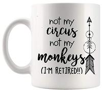 Taza jubilada con texto en inglés "Not My Circus Not My Monkeys" Im Retired T Tazas para hombres y mujeres