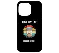 Taza para llevar para amantes del café Just Give Me Coffee and Cake Carcasa para iPhone 14 Pro Max