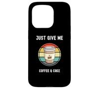 Taza para llevar para amantes del café Just Give Me Coffee and Cake Carcasa para iPhone 15 Pro