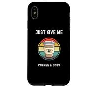 Taza para llevar para amantes del café Just Give Me Coffee And Dogs Carcasa para iPhone XS Max