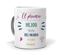 Taza Personalizada con Texto. Regalo Original. El Premio Mejor… del Mundo es para... Haz