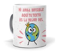Taza Personalizada con Texto. Regalo Original. Mi Amiga Invisible, el Nombre Que tu Quieras, es la Mejor del Mundo. Haz