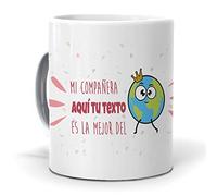 Taza Personalizada con Texto. Regalo Original. Mi compañera, el Nombre Que tu Quieras, es la Mejor del Mundo. Haz