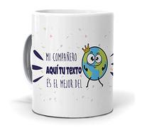Taza Personalizada con Texto. Regalo Original. Mi compañero, el Nombre Que tu Quieras, es el Mejor del Mundo. Haz