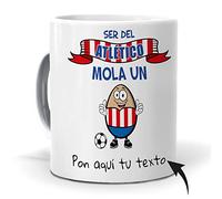 Taza Personalizada con Texto. Regalo Original. Ser del Atlético Mola un Huevo con Nombres. Haz