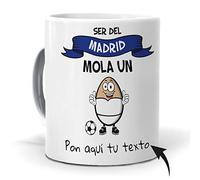 Taza Personalizada con Texto. Regalo Original. Ser del Madrid Mola un Huevo con Nombres. Haz