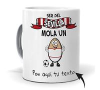 Taza Personalizada con Texto. Regalo Original. Ser del Sevilla Mola un Huevo con Nombres. Haz