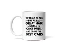 Taza Puede Que Seamos Mayores, Pero Teníamos Un Pelo Estupendo, Escuchábamos Música Y Conducíamos El Mejor Coche. Taza De Cerámica Personalizada Mug Cerámica Para Oficina Hogar Regalo 330Ml