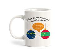 Taza ¿Qué Le Dijo Un Adorno A Otro? Me Gusta Pasar Tiempo Minimalista Taza Café Resistente Mug Coffee Para Espresso Recuerdos Té