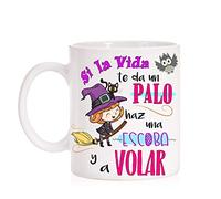 Taza Si la vida te da un palo coge una escoba y a volar. Taza motivación para amigas o familia. Ideal para regalar con caja divertida.