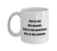 Taza Te El Sexo No Es La Respuesta El Sexo Es La Pregunta Sí Es La Respuesta Colorido Taza De Café De Cerámica Resistente Mug Coffee Para Familiare Decorar Amiga