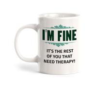 Taza Te Estoy Bien, ¡El Resto De Ustedes Es El Que Necesita Terapia! Resistente Taza De Cerámica Con Asa Taza De Porcelana Para Té Espresso Oficina