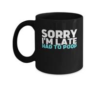 Taza Te Lo Siento, Llegué Tarde, Tenía Que Hacer Caca. Vintage Taza Cerámica Divertido Mug Para Oficina Familiare Té