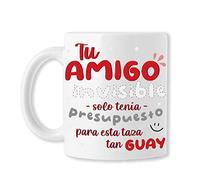 TAZAS AMIGO INVISIBLE - Tu AMIGO INVISIBLE solo tenía presupuesto para esta taza - REGALO TAZA AMIGO INVISIBLE - Regalo original para Navidad con frase. Ideal desayuno. Cerámica blanca