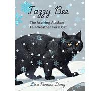 Tazzy Bee the Aspiring Alaskan Fair-Weather Feral Cat