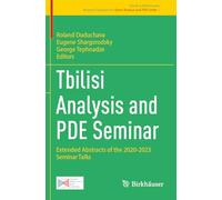 Tbilisi Analysis and PDE Seminar: Extended Abstracts of the 2020-2023 Seminar Talks: 7 (Research Perspectives Ghent Analysis and PDE Center)